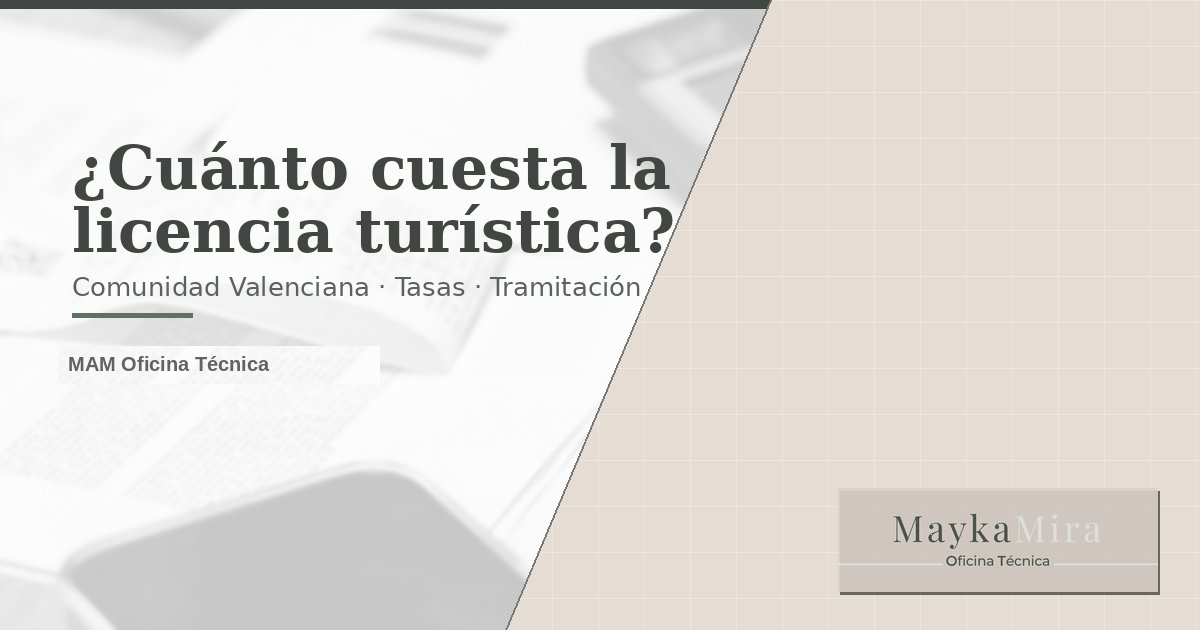 Imagen de sección sobre cuánto cuesta la licencia turística en la Comunidad Valenciana, con calculadora, documentos y billete, y marca MAM Asesoría Técnica.